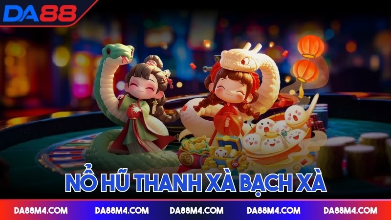 Ảnh đại diện nổ hũ Thanh Xà Bạch Xà